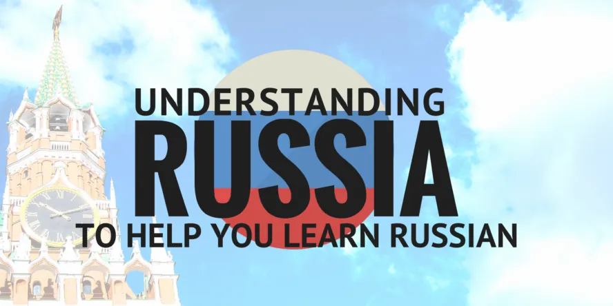 understanding Russia to help you learn Russian