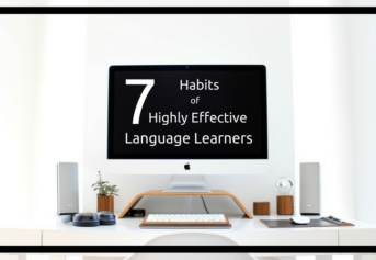 The 7 Habits of Highly Effective Language Learners